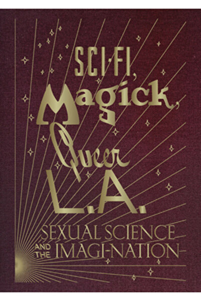 Inventory Pr SF, Magie, Queer L.A.: Știința sexuală și Imagi-Nation