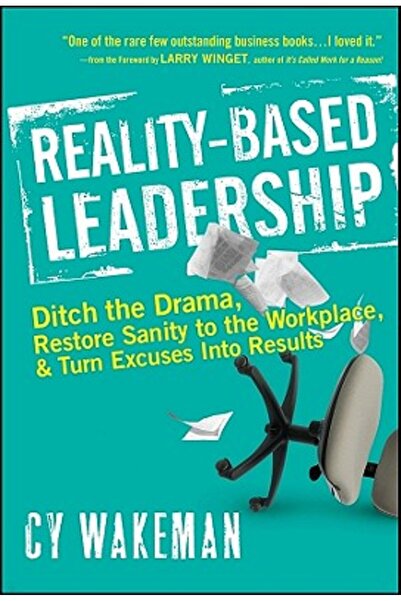 Jossey-Bass Leadership bazat pe realitate: renunțați la dramă, restabiliți să...