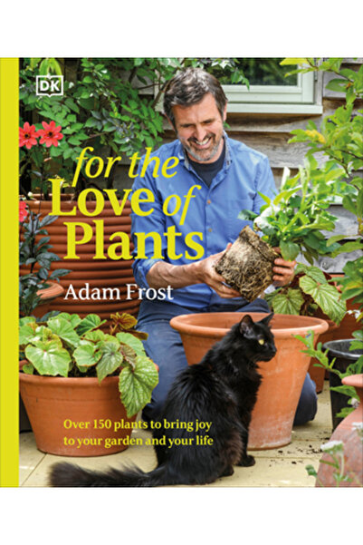 Dk Pub Din dragoste pentru plante: Peste 150 de plante care vor aduce bucurie...