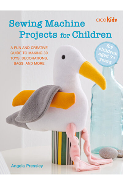 Cico Proiecte cu mașinile de cusut pentru copii: Pentru copii cu vârsta de peste 7 ani - Un ghid distractiv și creativ pentru a face
