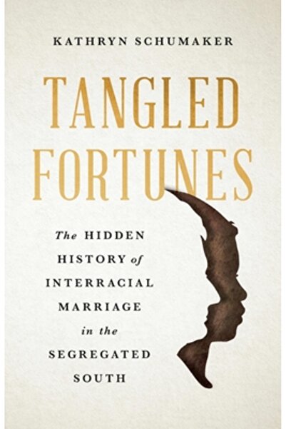 Basic Books Averi încâlcite: Istoria ascunsă a căsătoriilor interrasiale în S...