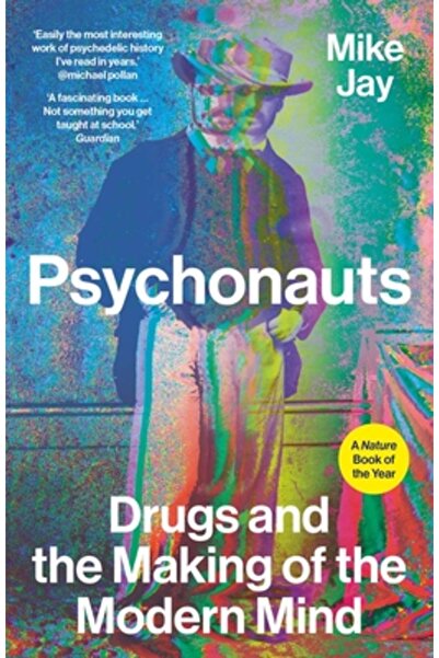 Yale Univ Pr Psychonauts: Drugs and the Making of the Modern Mind