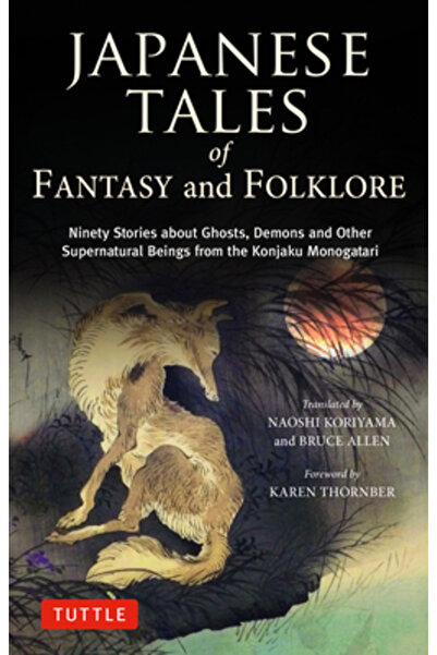Tuttle Pub Povești japoneze de fantezie și folclor: Nouăzeci de povești despr...