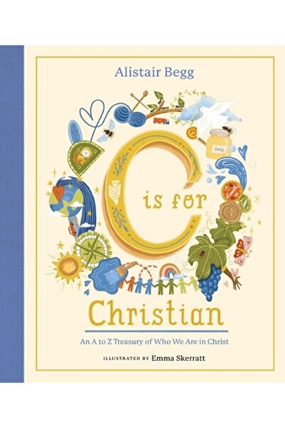 Good Book Co C înseamnă creștin: o comoară de la A la Z despre cine suntem în...