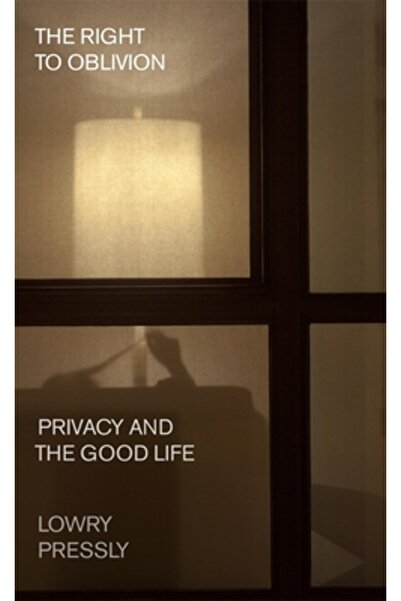 Harvard Univ Pr Dreptul la uitare: intimitate și viața bună