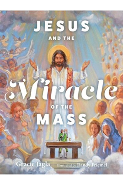 Our Sunday Visitor Isus și miracolul Liturghiei