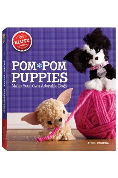 KLUTZ Căței cu Pom Pom: Creează-ți propriii căței adorabili [cu fetru, lână, ...