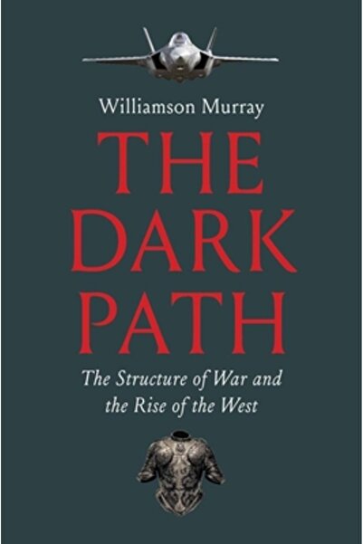 Yale Univ Pr Calea întunecată: Structura războiului și ascensiunea Occidentului