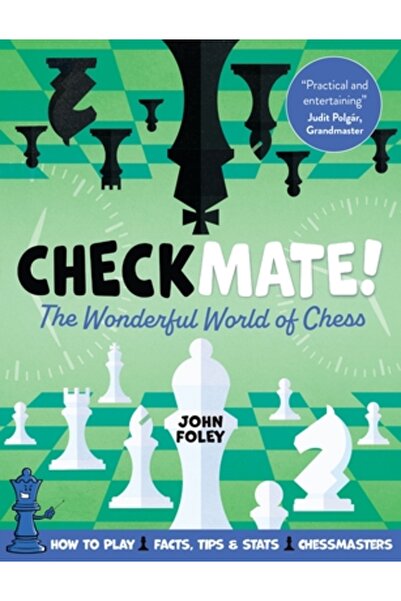 Welbeck Childrens Books Checkmate!: The Young Player's Complete Guide to Chess