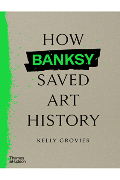 Thames & Hudson Cum a salvat Banksy istoria artei