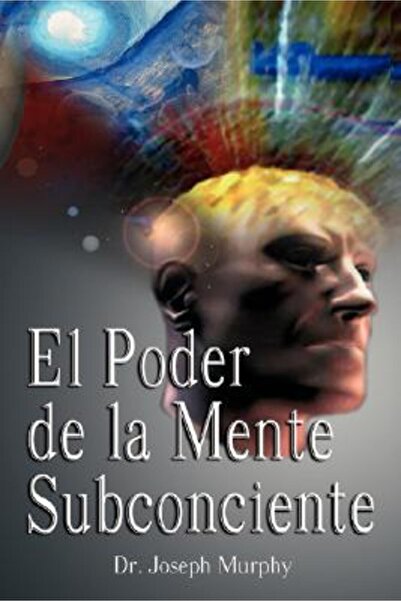 WWW.BNPUBLISHING.COM El Poder de La Mente Subconsciente ( the Power of the Su...