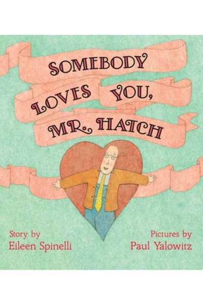 Simon & Schuster Books You Somebody Loves You, Mr. Hatch