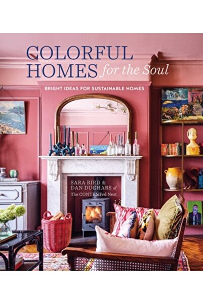 Ryland Peters & Small Inc Case colorate pentru suflet: Idei strălucitoare pen...