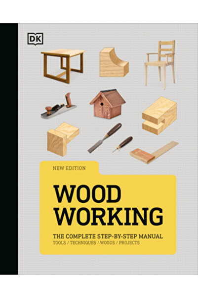 Dk Pub Woodworking: The Complete Step-By-Step Manual