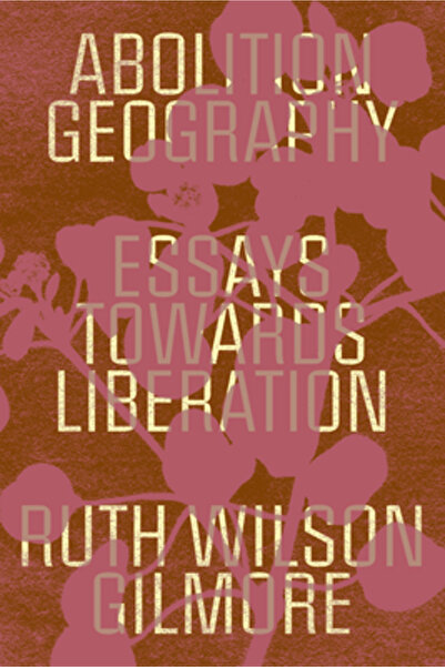 Verso Abolition Geography: Essays Towards Liberation