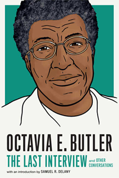 Melville House Pub Octavia E. Butler: Ultimul interviu și alte conversații