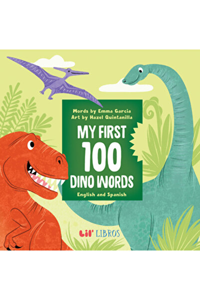 Lil Libros Primele mele 100 de cuvinte despre dinozauri în engleză și spaniolă