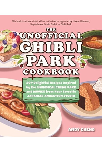 Ulysses Pr Cartea de bucate neoficială a Parcului Ghibli: Peste 50 de rețete ...