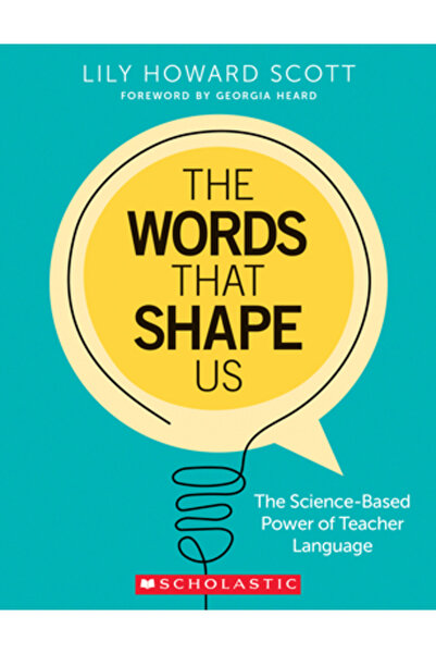 Scholastic Teaching Res Cuvintele care ne modelează: Puterea bazată pe științ...