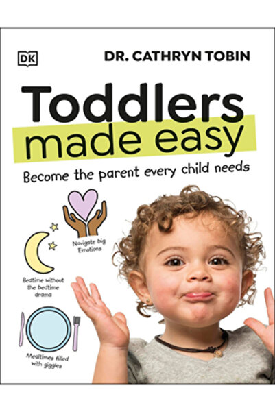 Dk Pub Toddlers Made Easy: Become the Parent Every Child Needs