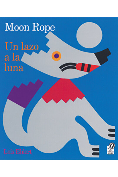 Voyager Paperbacks Un Lazo a la Luna/Moon Rope: Una Leyenda Peruana/A Peruvia...