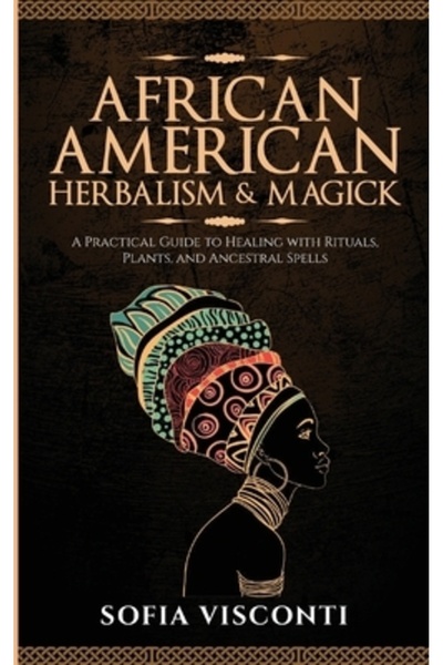 INDEPENDENT CAT Herbalism și magie afro-americană: Un ghid practic pentru vin...