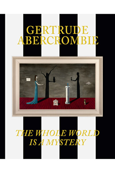 Delmonico Books Gertrude Abercrombie: The Whole World Is a Mystery