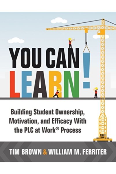 Solution Tree Poți învăța!: Dezvoltarea responsabilității, motivației și efic...