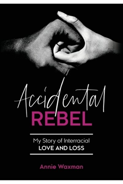 Sagerity Pr Llc Rebel accidental: Povestea mea despre dragostea și pierderea ...