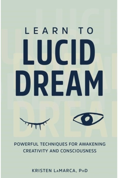 Rockridge Pr Învață să visezi lucid: Tehnici puternice pentru trezirea creati...