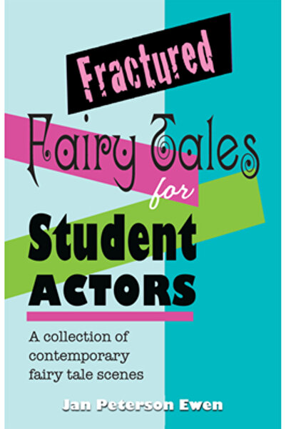 Kessinger Pub Llc Fractured Fairy Tales for Student Actors: A Collection of C...