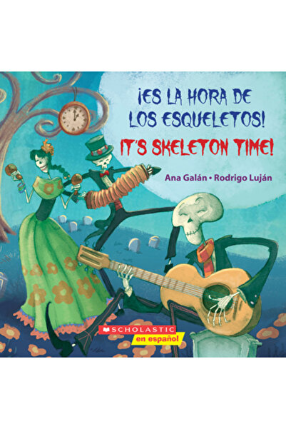 Scholastic Bk Services Es La Hora de Los Esqueletos! / E timpul Skeletonului!