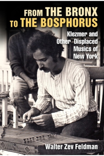Fordham Univ Pr Din Bronx până în Bosfor: Klezmer și alte muzici strămutate d...