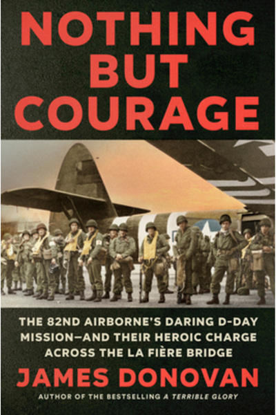 DUTTON BOOKS Nimic altceva decât curaj: Misiunea îndrăzneață de Ziua Z a Regi...