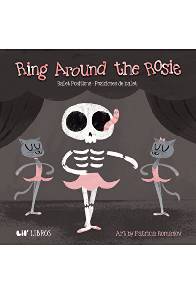 Lil Libros Inelul din jurul lui Rosie: Poziții de balet - Poziții de balet