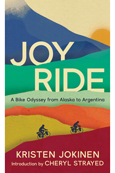 Hawthorne Books Joy Ride: O odisee cu bicicleta din Alaska până în Argentina