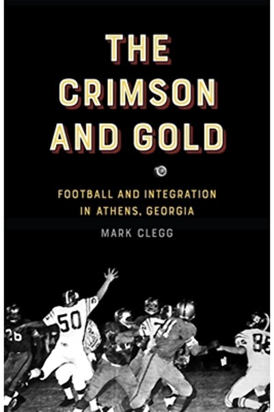 Univ Of Georgia Pr Purpuriul și aurul: fotbal și integrare în Atena, Georgia