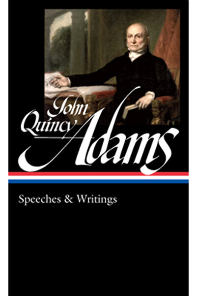 Lib Of Amer John Quincy Adams: Discursuri și scrieri (Loa #390)