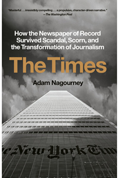 Crown Pub Inc The Times: How the Newspaper of Record Survived Scandal, Scorn,...