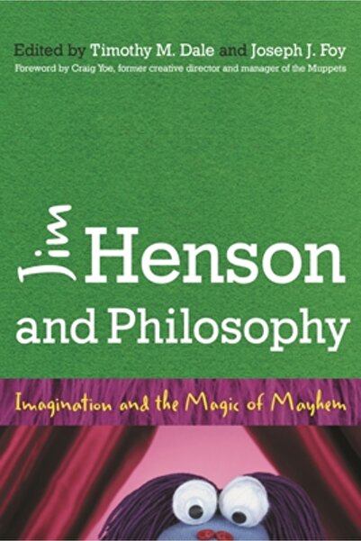 Cambridge Univ Pr Jim Henson și filosofia: Imaginația și magia haosului