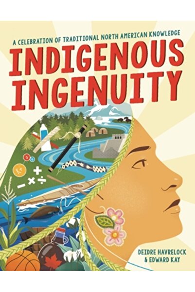 Little Brown Books For Young R Indigenous Ingenuity: A Celebration of Traditi...