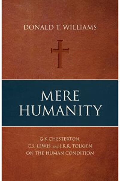 Deward Pub Simplă umanitate: G.K. Chesterton, C.S. Lewis și J.R.R. Tolkien de...