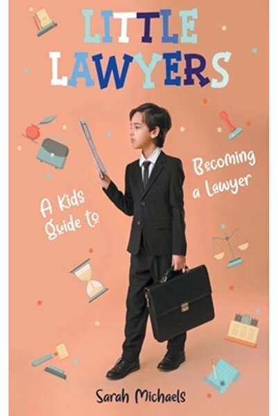 Massetti Pub Little Lawyers: A Kids Guide to Becoming a Lawyer