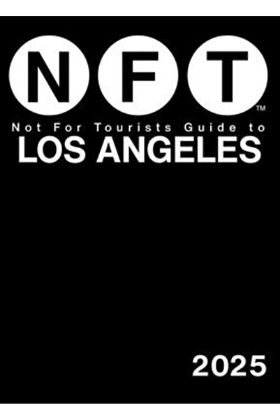 Not For Tourists Guides Ghid turistic din Los Angeles 2025, interzis turiștilor