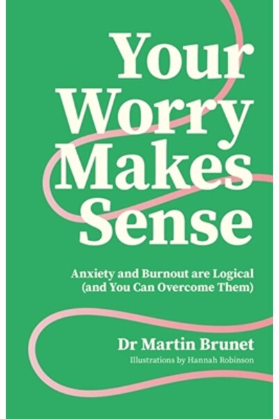 Jessica Kingsley Publ Inc Îngrijorarea ta are sens: Anxietatea și epuizarea s...