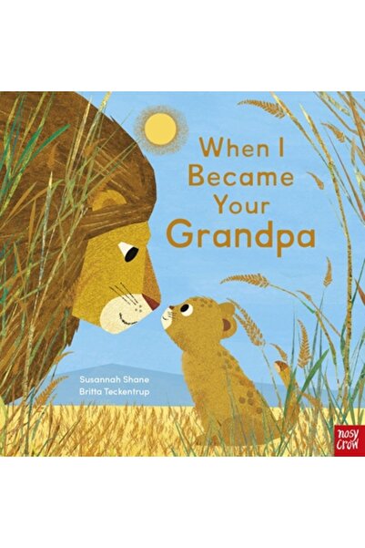 Nosy Crow When I Became Your Grandpa