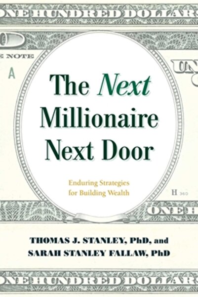 Lyons Pr The Next Millionaire Next Door: Enduring Strategies for Building Wealth