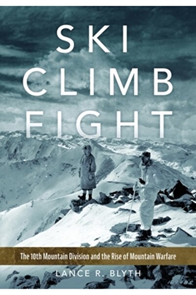 Univ Of Oklahoma Pr Schi, Urcă, Luptă: Divizia 10 Munte și Ascensiunea Război...