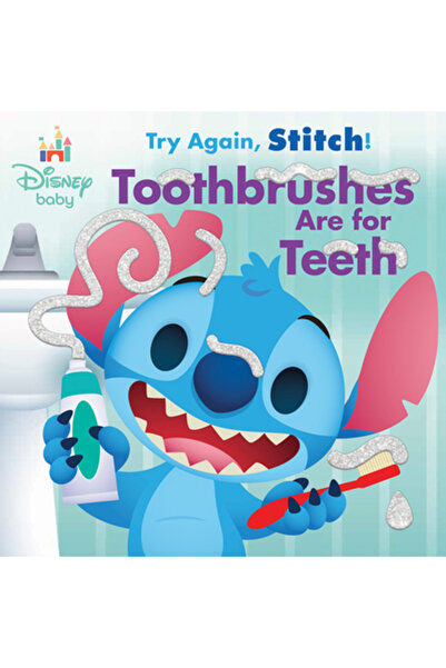 Disney Pr Disney Baby: Încearcă din nou, Stitch: Periuțele de dinți sunt pentru dinți!