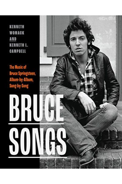 Rutgers Univ Pr Bruce Songs: Muzica lui Bruce Springsteen, album cu album, câ...